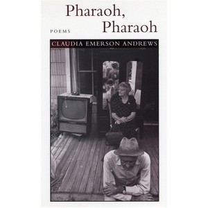 Pharaoh, Pharaoh - (Southern Messenger Poets) by  Claudia Emerson (Paperback) - 1 of 1