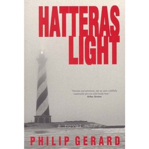 Hatteras Light - by  Philip Gerard (Paperback) - 1 of 1
