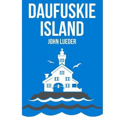 Daufuskie Island - by  John Lueder (Paperback)