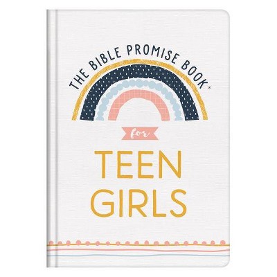 The Bible Promise Book for Teen Girls - by  Compiled by Barbour Staff (Hardcover)