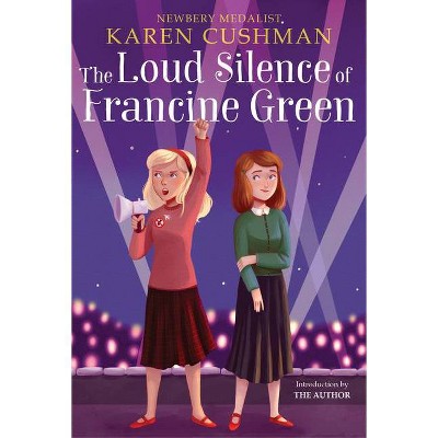 The Loud Silence of Francine Green - by  Karen Cushman (Paperback)