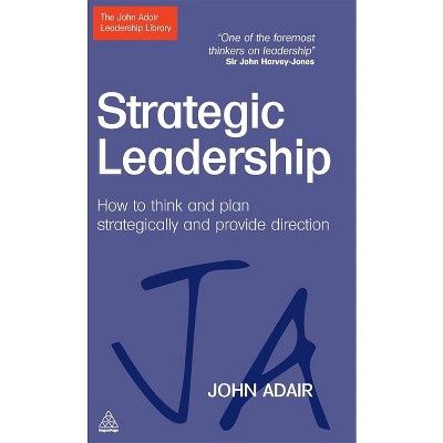 Strategic Leadership - (john Adair Leadership Library) By John Adair ...