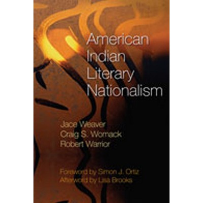 American Indian Literary Nationalism - Annotated by  Jace Weaver & Craig S Womack & Robert Warrior (Paperback)