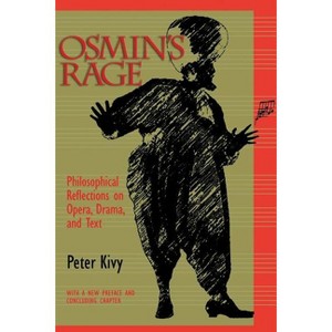 Osmin's Rage - by  Peter Kivy (Paperback) - 1 of 1