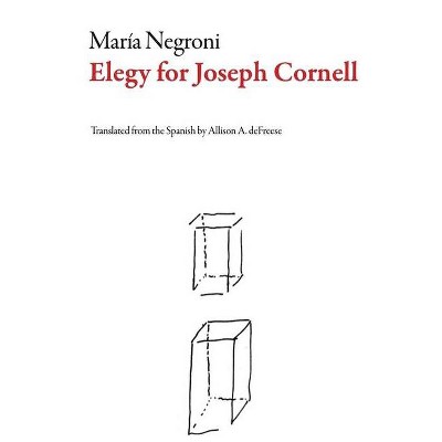 Elegy for Joseph Cornell - (Argentinian Literature) by  María Negroni (Paperback)