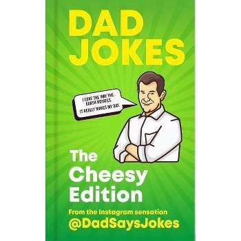 Dad Jokes: The Cheesy Edition - by  @dadsaysjokes (Hardcover)