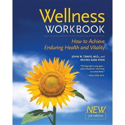 The Wellness Workbook, 3rd Ed - 3rd Edition by  John W Travis & Regina Sara Ryan (Paperback)