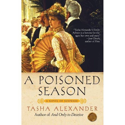 A Poisoned Season - (Lady Emily Mysteries) by  Tasha Alexander (Paperback)