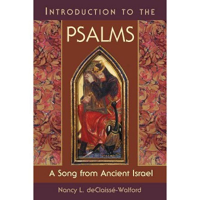 Introduction to the Psalms - by  Nancy L Declaisse-Walford (Paperback)