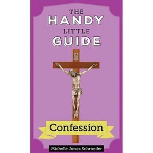 The Handy Little Guide to Confession - (Handy Little Guides) by  Michelle Jones Schroeder (Paperback) - 1 of 1