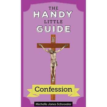The Handy Little Guide to Confession - by  Michelle Jones Schroeder (Paperback)