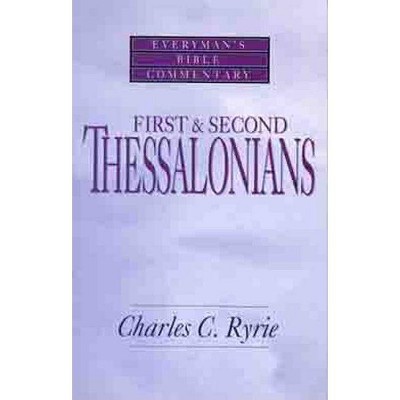 First & Second Thessalonians- Everyman's Bible Commentary - (Everyman's Bible Commentaries) by  Charles C Ryrie (Paperback)