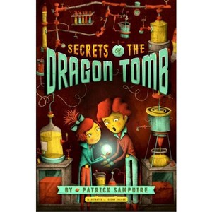 Secrets of the Dragon Tomb - by  Patrick Samphire (Paperback) - 1 of 1