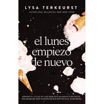 El Lunes Empiezo de Nuevo - by Lysa TerKeurst (Paperback)