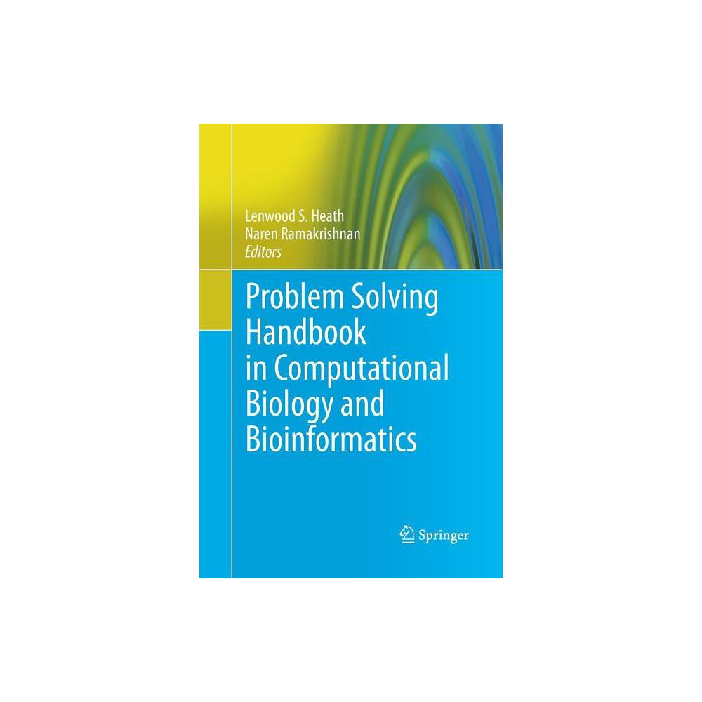 Problem Solving Handbook in Computational Biology and Bioinformatics - by Lenwood S Heath & Naren Ramakrishnan (Paperback)