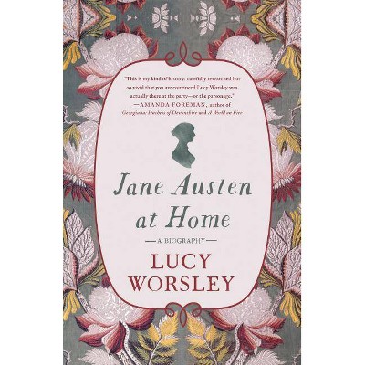  Jane Austen at Home - by  Lucy Worsley (Hardcover) 