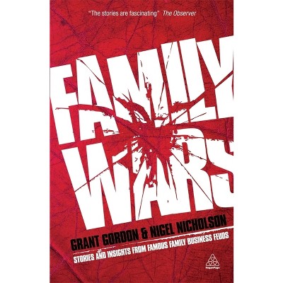 Family Wars - by  Grant Gordon & Nigel Nicholson (Paperback)