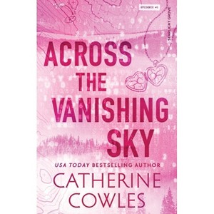 Across the Vanishing Sky (Standard Edition) - (Starlight Grove) by  Catherine Cowles (Paperback) - 1 of 1