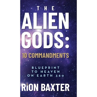 The Alien Gods - by  Rion Baxter (Hardcover)