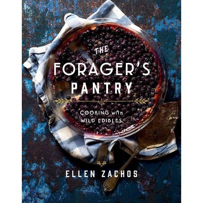 The Forager's Pantry - by  Ellen Zachos (Hardcover)