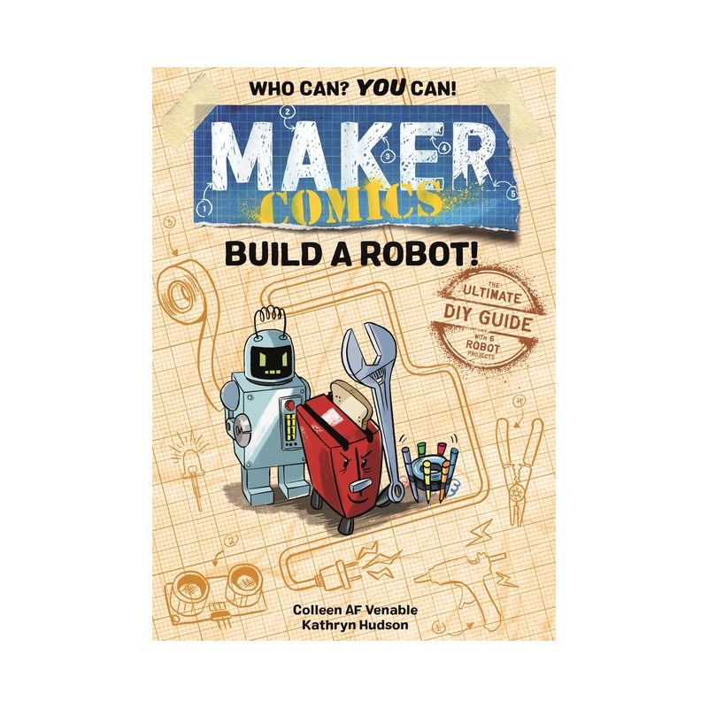 Maker Comics: Build a Robot! - by  Colleen AF Venable (Paperback), 1 of 2