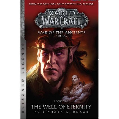 Warcraft: War of the Ancients Book One - (Blizzard Legends) by  Richard A Knaak (Paperback)