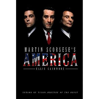 Martin Scorsese's America - (America Through the Lens) by  Ellis Cashmore (Paperback)