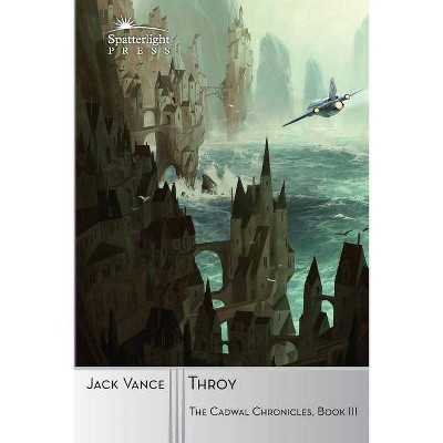 Throy - (Cadwal Chronicles) by  Jack Vance (Paperback)