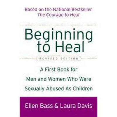 Beginning to Heal (Revised Edition) - by  Ellen Bass & Laura Davis (Paperback)
