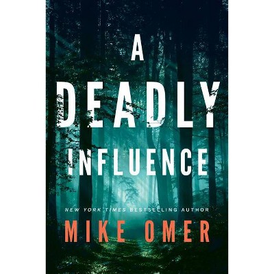 A Deadly Influence - (Abby Mullen Thrillers) by  Mike Omer (Paperback)