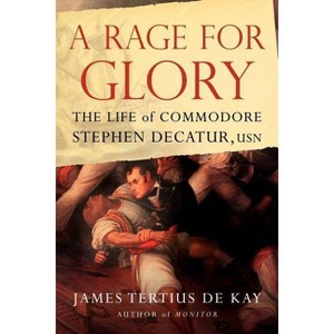 A Rage for Glory - by  James Tertius De Kay (Paperback) - 1 of 1