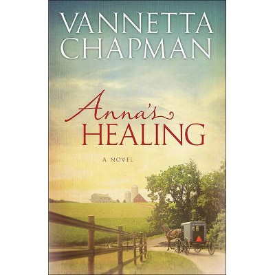 Anna's Healing, 1 - (Plain and Simple Miracles) by  Vannetta Chapman (Paperback)