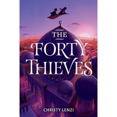 The Forty Thieves - by  Christy Lenzi (Hardcover)