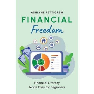 Financial Freedom - by  Ashlyne Pettigrew (Paperback) - 1 of 1