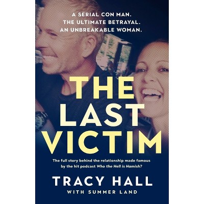 The Last Victim - by  Tracy Hall (Paperback)