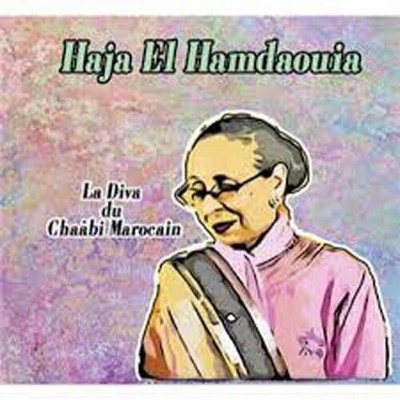 Haja El Hamdaouia - La Diva Du Chaabi Marocain (CD)