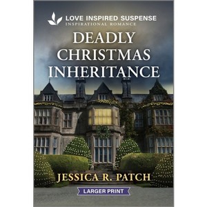 Deadly Christmas Inheritance - (Texas Crime Scene Cleaners) Large Print by  Jessica R Patch (Paperback) - 1 of 1