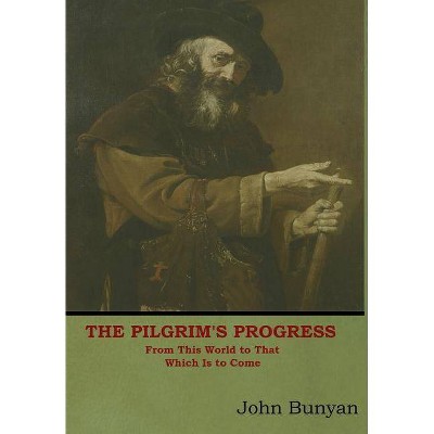 The Pilgrim's Progress - by  John Bunyan (Hardcover)