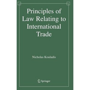 Principles of Law Relating to International Trade - by  Nicholas Kouladis (Hardcover) - 1 of 1