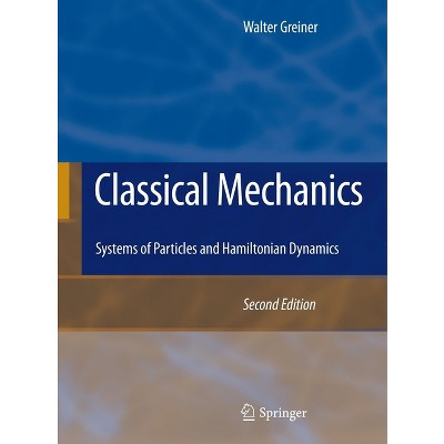 Classical Mechanics - 2nd Edition by  Walter Greiner (Paperback)