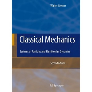 Classical Mechanics - 2nd Edition by  Walter Greiner (Paperback) - 1 of 1