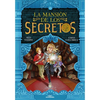 La Mansión de Los Secretos / House of Secrets - (La Mansión de los Secretos / House Of Secrets) by  Chris Columbus & Ned Vizzini (Paperback)