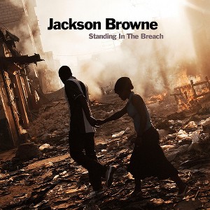 Jackson Browne - Standing in the Breach (CD) - 1 of 1