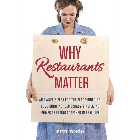 Why Restaurants Matter - by  Erin Wade (Hardcover) - image 1 of 1