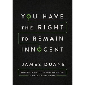 You Have the Right to Remain Innocent - by  James Duane (Paperback) - 1 of 1