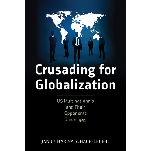 Crusading for Globalization - (American Business, Politics, and Society) by  Janick Marina Schaufelbuehl (Hardcover) - image 1 of 1