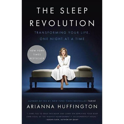 The Sleep Revolution - by  Arianna Huffington (Paperback)