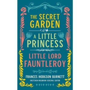 Frances Hodgson Burnett: The Secret Garden, a Little Princess, Little Lord Fauntleroy (Loa #323) - Annotated (Hardcover) - 1 of 1
