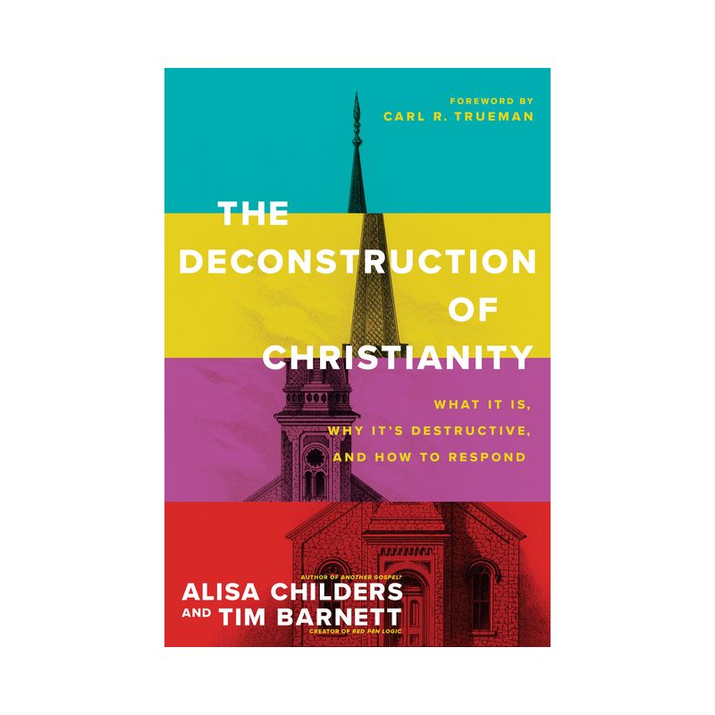 The Deconstruction of Christianity - by  Alisa Childers & Tim Barnett (Paperback), 1 of 2