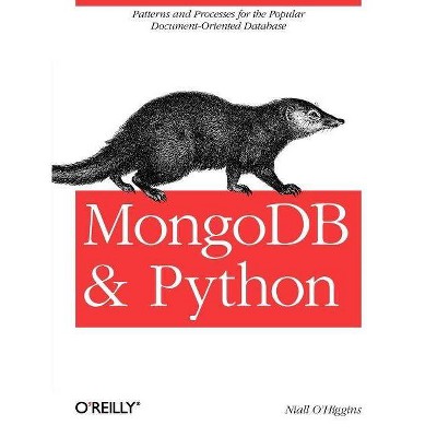 Mongodb and Python - by  Niall O'Higgins (Paperback)